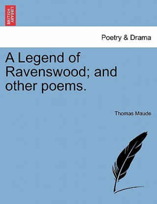 Legend of Ravenswood; And Other Poems.