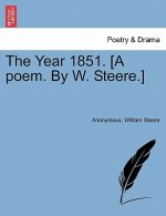 Year 1851. [A Poem. by W. Steere.]