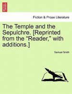 Temple and the Sepulchre. [Reprinted from the 