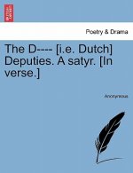 D---- [i.E. Dutch] Deputies. a Satyr. [in Verse.]