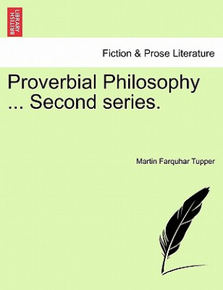 Proverbial Philosophy ... Second Series.