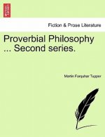 Proverbial Philosophy ... Second Series.
