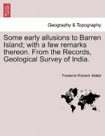 Some Early Allusions to Barren Island; With a Few Remarks Thereon. from the Records, Geological Survey of India.