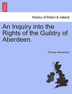 Inquiry Into the Rights of the Guildry of Aberdeen.