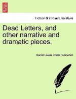 Dead Letters, and Other Narrative and Dramatic Pieces.