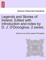 Legends and Stories of Ireland. Edited with Introduction and Notes by D. J. O'Donoghue. 2 Series.