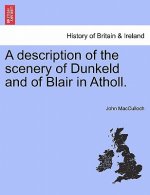 Description of the Scenery of Dunkeld and of Blair in Atholl.