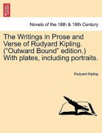 Writings in Prose and Verse of Rudyard Kipling. (Outward Bound Edition. with Plates, Including Portraits.