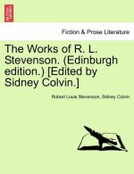 Works of R. L. Stevenson. (Edinburgh Edition.) [Edited by Sidney Colvin.]