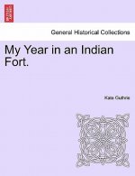 My Year in an Indian Fort.