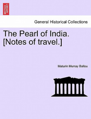 Pearl of India. [Notes of Travel.]