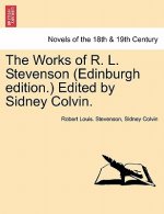 Works of R. L. Stevenson (Edinburgh Edition.) Edited by Sidney Colvin.