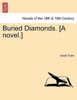 Buried Diamonds. [A Novel.]