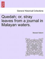 Quedah; Or, Stray Leaves from a Journal in Malayan Waters.
