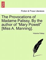 Provocations of Madame Palissy. by the Author of 