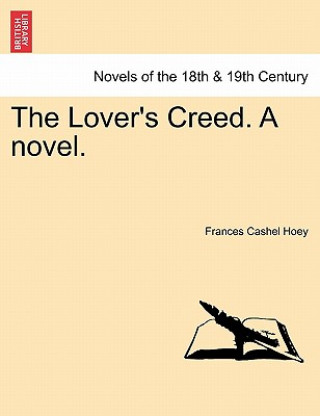 Lover's Creed. a Novel.