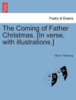 Coming of Father Christmas. [In Verse, with Illustrations.]