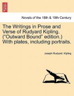 Writings in Prose and Verse of Rudyard Kipling. (Outward Bound Edition.) with Plates, Including Portraits.