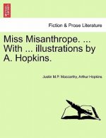Miss Misanthrope. ... with ... Illustrations by A. Hopkins.
