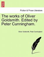 Works of Oliver Goldsmith. Edited by Peter Cunningham.
