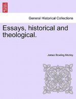 Essays, Historical and Theological.