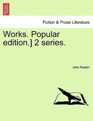 Works. Popular Edition.] 2 Series.