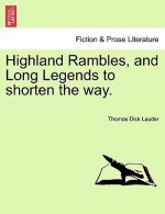 Highland Rambles, and Long Legends to Shorten the Way.