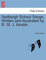Sedbergh School Songs. Written and Illustrated by R. St. J. Ainslie.