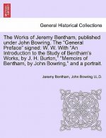 Works of Jeremy Bentham, published under John Bowring. The General Preface signed