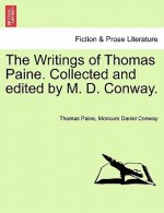 Writings of Thomas Paine. Collected and Edited by M. D. Conway.