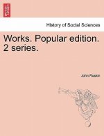 Works. Popular Edition. 2 Series.