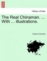 Real Chinaman. ... with ... Illustrations.