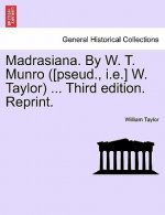 Madrasiana. By W. T. Munro ([pseud., i.e.] W. Taylor) ... Third edition. Reprint.