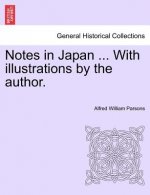 Notes in Japan ... with Illustrations by the Author.
