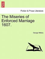 Miseries of Enforced Marriage 1607.