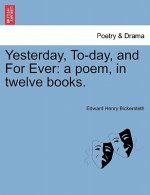 Yesterday, To-Day, and for Ever