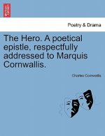 Hero. a Poetical Epistle, Respectfully Addressed to Marquis Cornwallis.