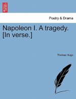 Napoleon I. a Tragedy. [In Verse.]