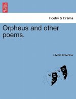 Orpheus and Other Poems.
