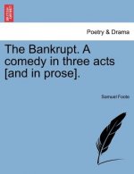 Bankrupt. a Comedy in Three Acts [And in Prose].