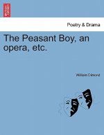 Peasant Boy, an Opera, Etc.