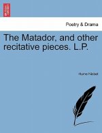Matador, and Other Recitative Pieces. L.P.