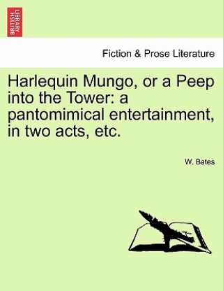 Harlequin Mungo, or a Peep Into the Tower