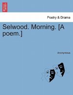 Selwood. Morning. [a Poem.]