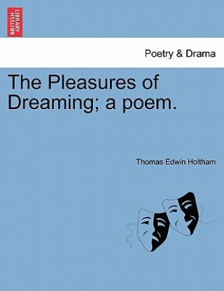 Pleasures of Dreaming; A Poem.