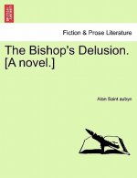 Bishop's Delusion. [A Novel.]
