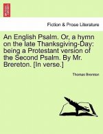 English Psalm. Or, a Hymn on the Late Thanksgiving-Day