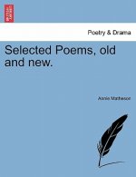 Selected Poems, Old and New.