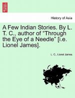 Few Indian Stories. by L. T. C., Author of 