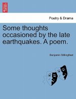 Some Thoughts Occasioned by the Late Earthquakes. a Poem.